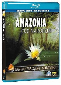 Amazonia. Cud narodzin - Blu-ray